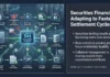 Securities Financing Adapting to Faster Settlement Cycles Securities Financing Adapting to Faster Settlement Cycles