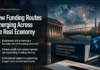 New Funding Routes Emerging Across the Real Economy New Funding Routes Emerging Across the Real Economy